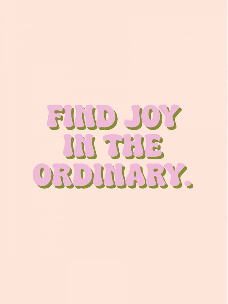 Find Joy In The Ordinary by Prints by Ayleen — canvas wall art