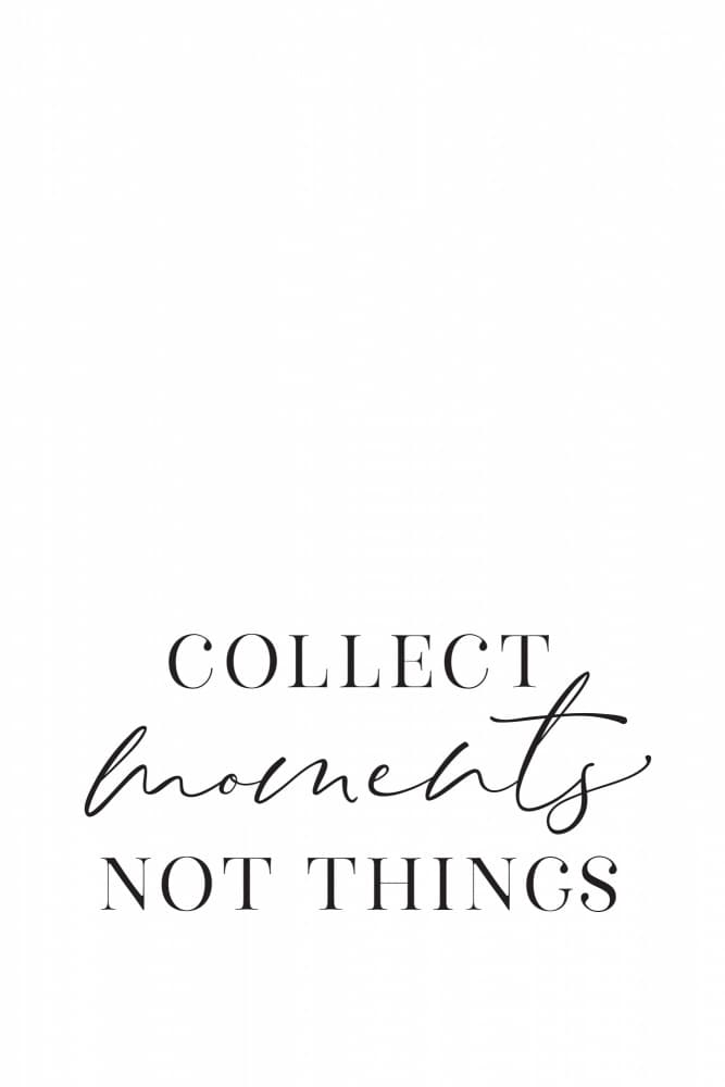 Collect Moments Not Things by Rosana Laiz Blursbyai — canvas wall art