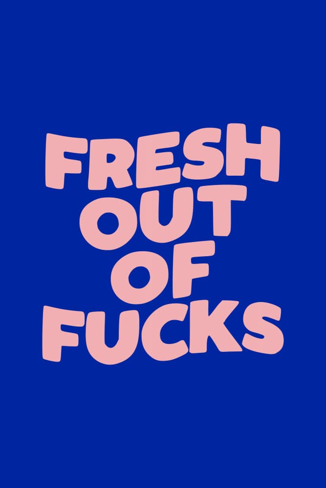 Fresh Out Of Fucks by Brett Wilson — canvas wall art
