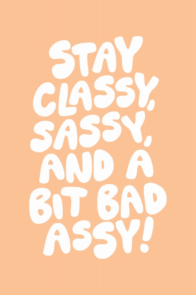 Stay Classy Sassy Badassy by Brett Wilson — canvas wall art