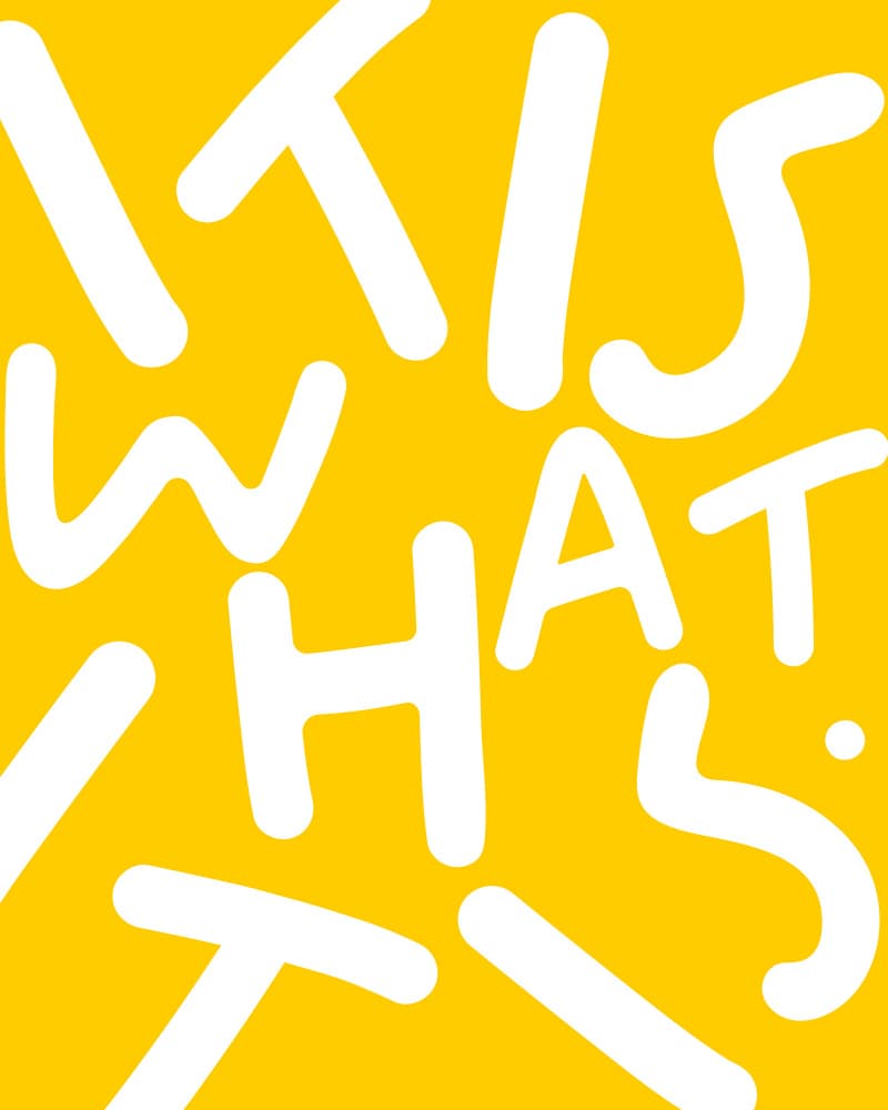 It's What It Is by Uma Gokhale — canvas wall art