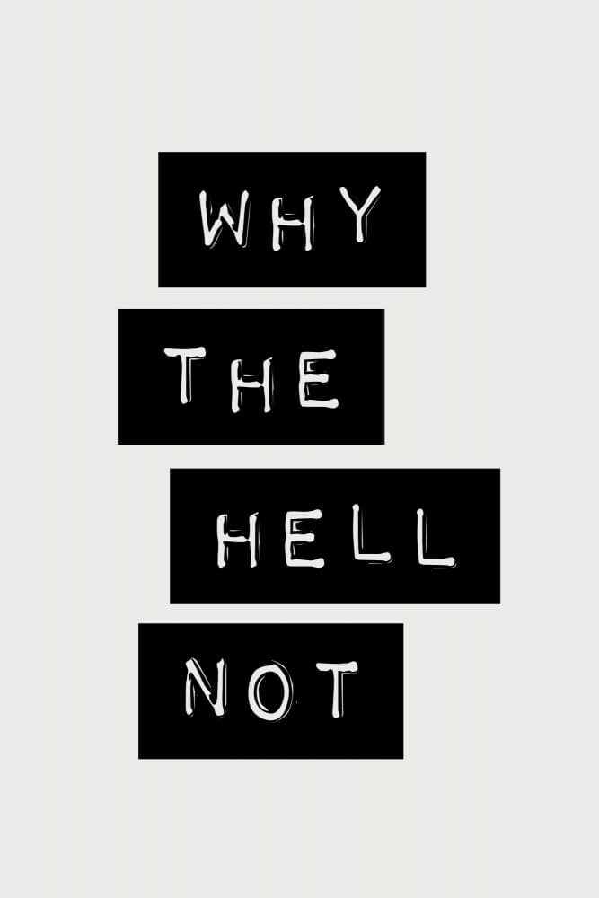 Why The Hell Not Quote by Brett Wilson — canvas wall art
