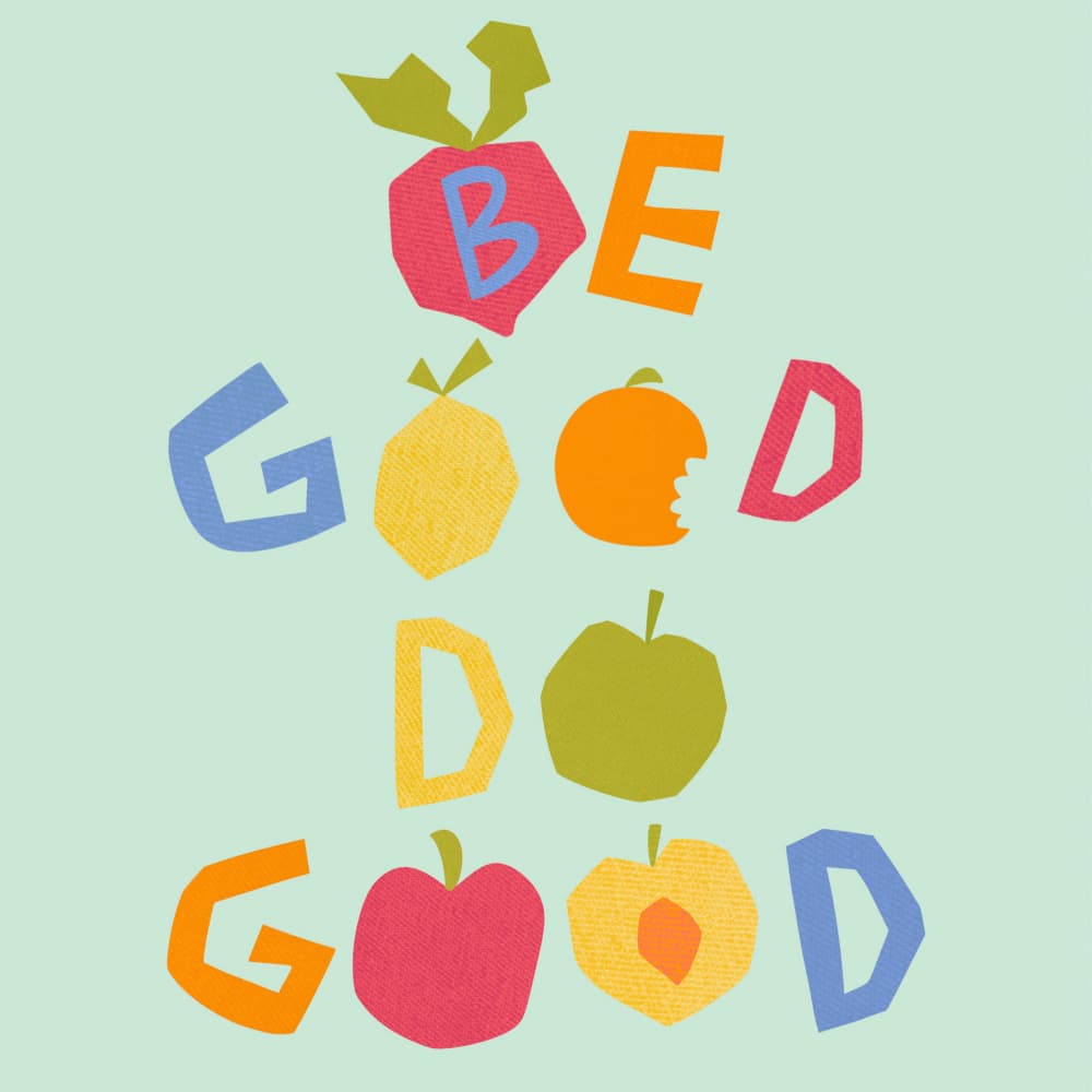 Be Good Do Good Fruit