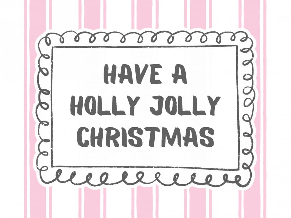 Holly Jolly Christmas Message by Jolly and Dash — canvas wall art