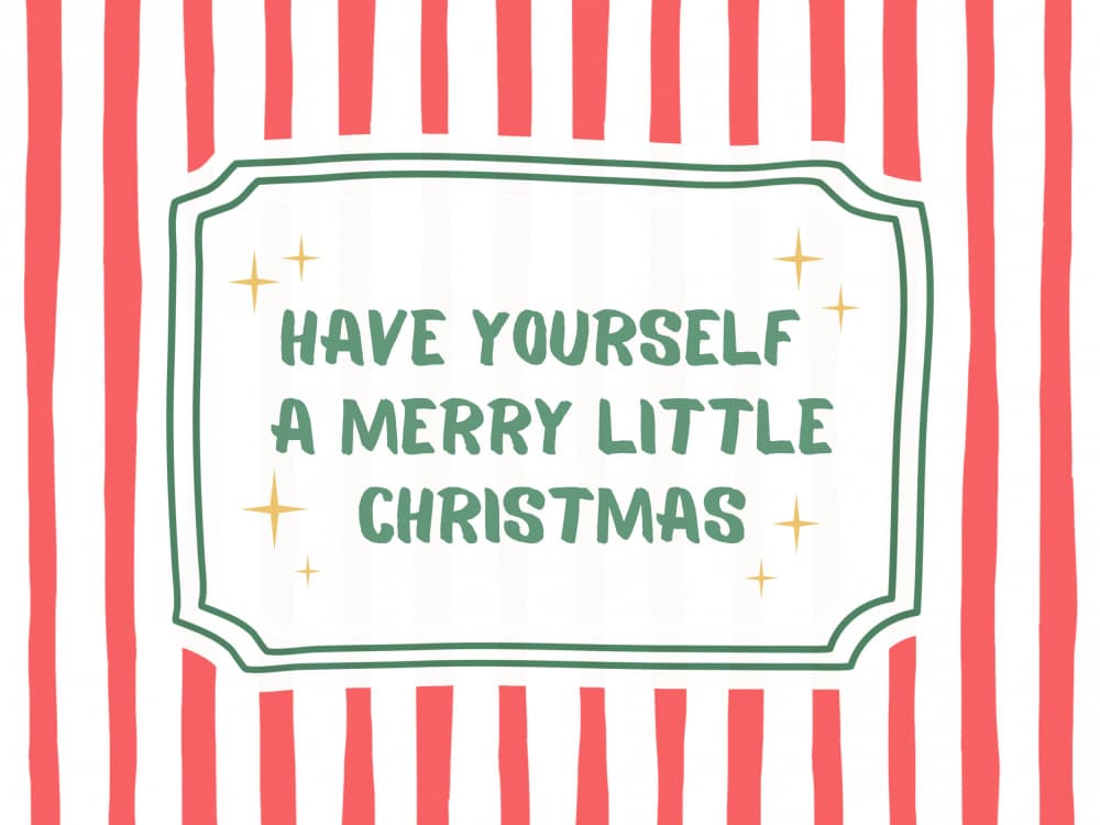 Have Yourself A Merry Little Christmas - Green Text - Red Stripes by Jolly and Dash — canvas wall art