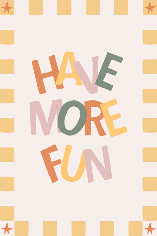 Have More Fun Quote by Menina Lisboa — canvas wall art