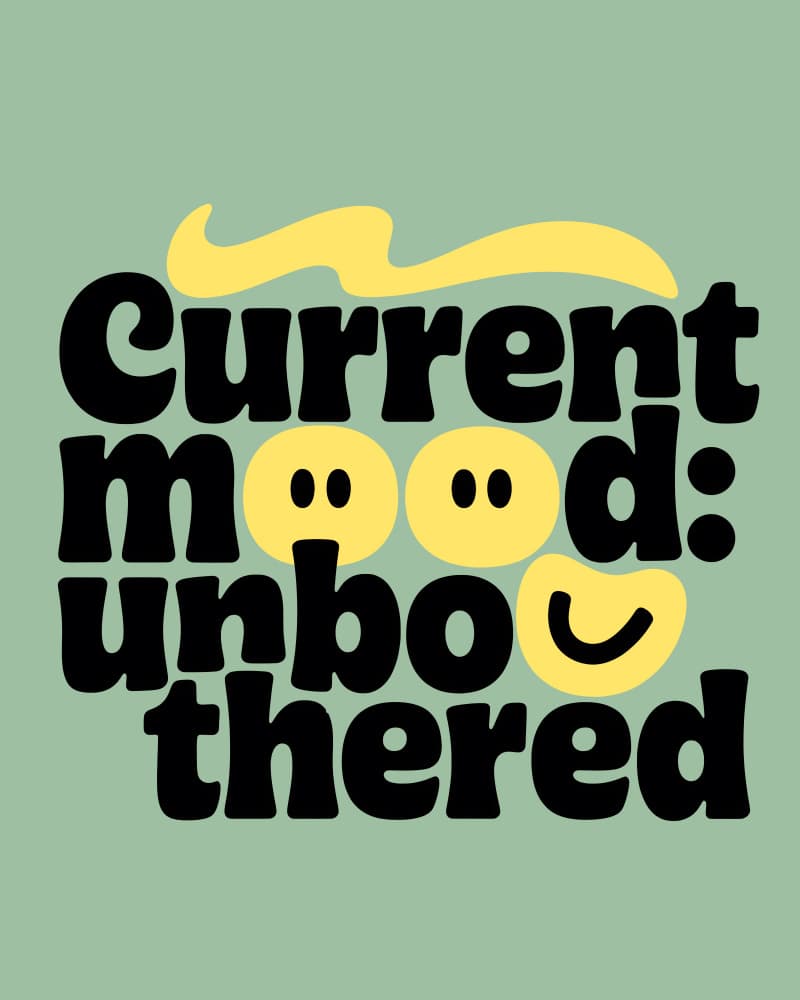 Current Mood Unbothered by Kintsugi99 — canvas wall art