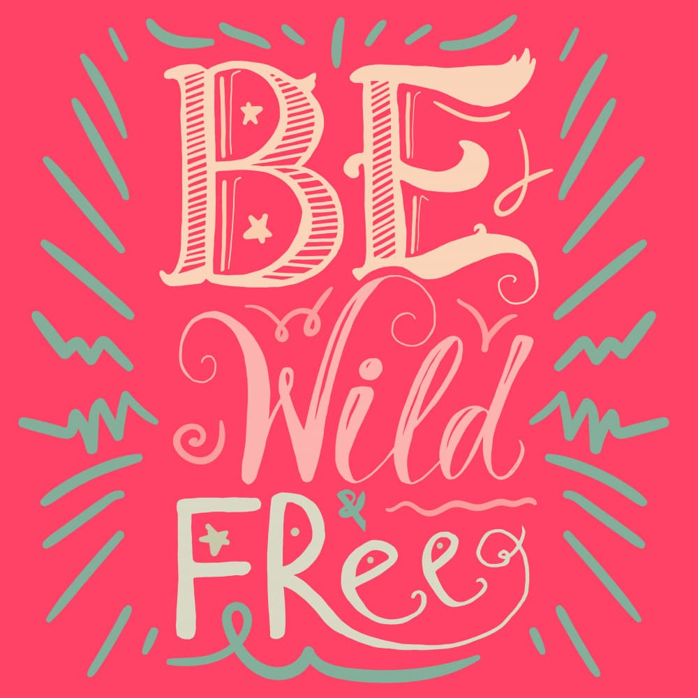 Be Wild and Free Lettering by Marika Barsrsind — canvas wall art