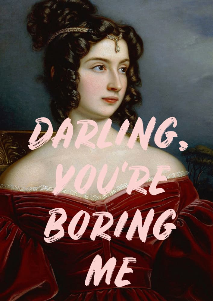 Darling You're Boring Me by Talitha McQueen — canvas wall art