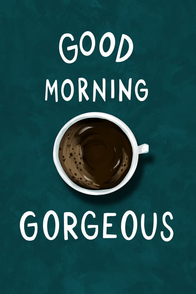 Good Morning Gorgeous Coffee by EMELIEmaria — canvas wall art