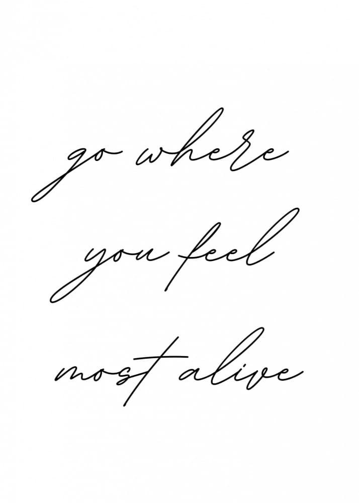 Go Where You Feel Alive by Kristina N. - SoulArt Shop — canvas wall art