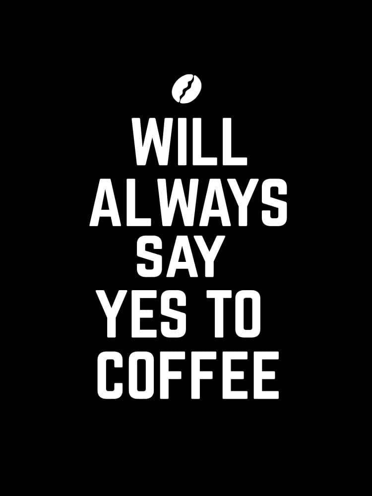 Always Yes To Coffee by Baobab Print store — canvas wall art
