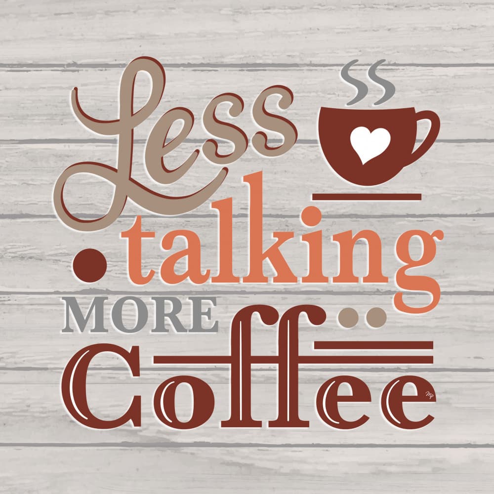 Less Talking More Coffee by Martina — canvas wall art