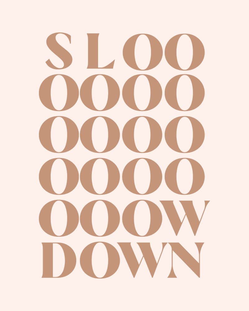 Minimalist Slow Down Message by KsanaKalpa — canvas wall art