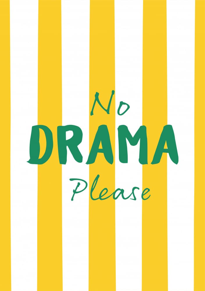No Drama Please