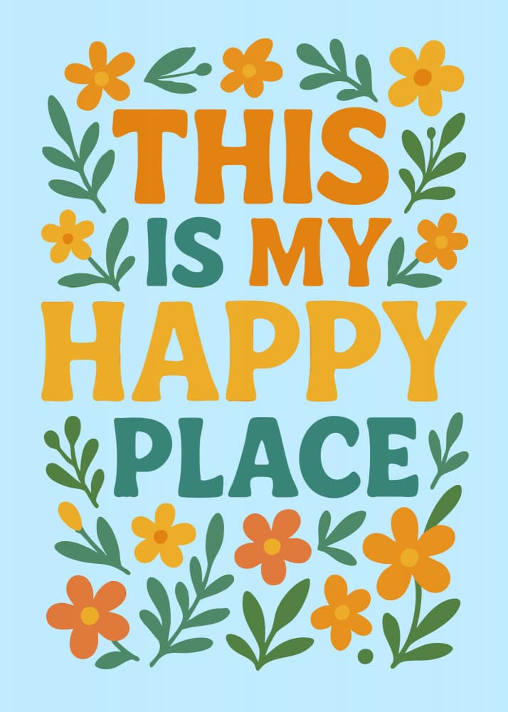 Happy Place Floral Quote