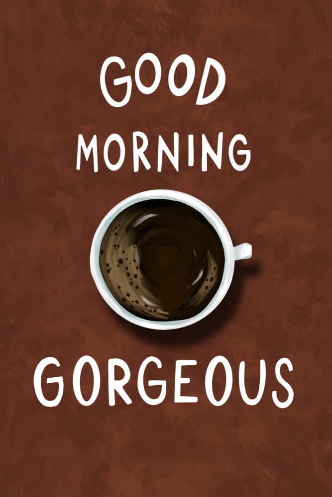 Good Morning Gorgeous Coffee by EMELIEmaria — canvas wall art