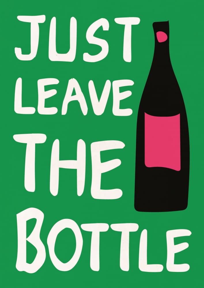 Just Leave The Bottle by WallChart Art Studio — canvas wall art