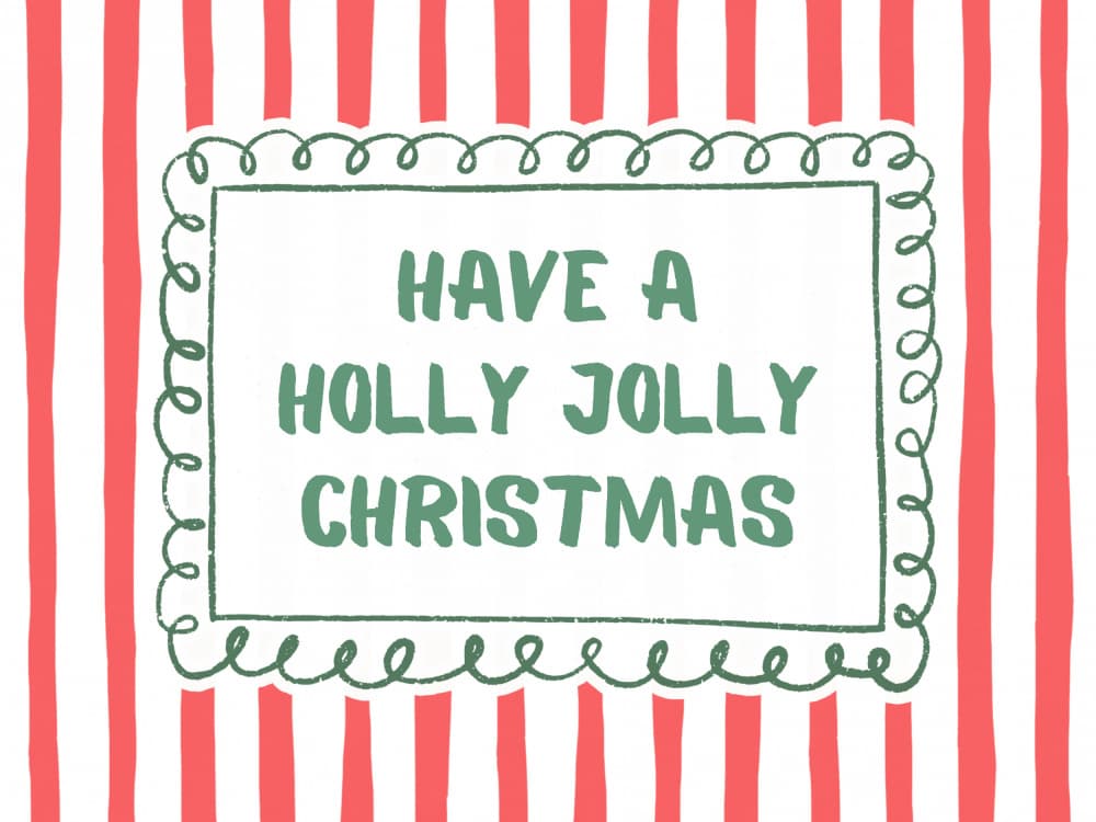 Holly Jolly Christmas Greeting by Jolly and Dash — canvas wall art
