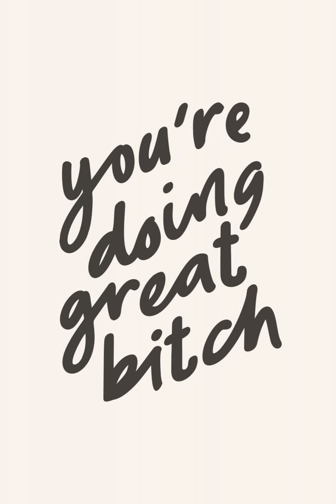 You're Doing Great Bitch by Brett Wilson — canvas wall art