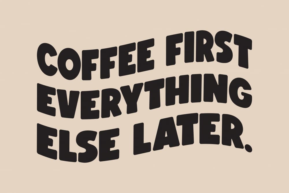 Coffee First Everything Later by Melloi Art Prints — canvas wall art