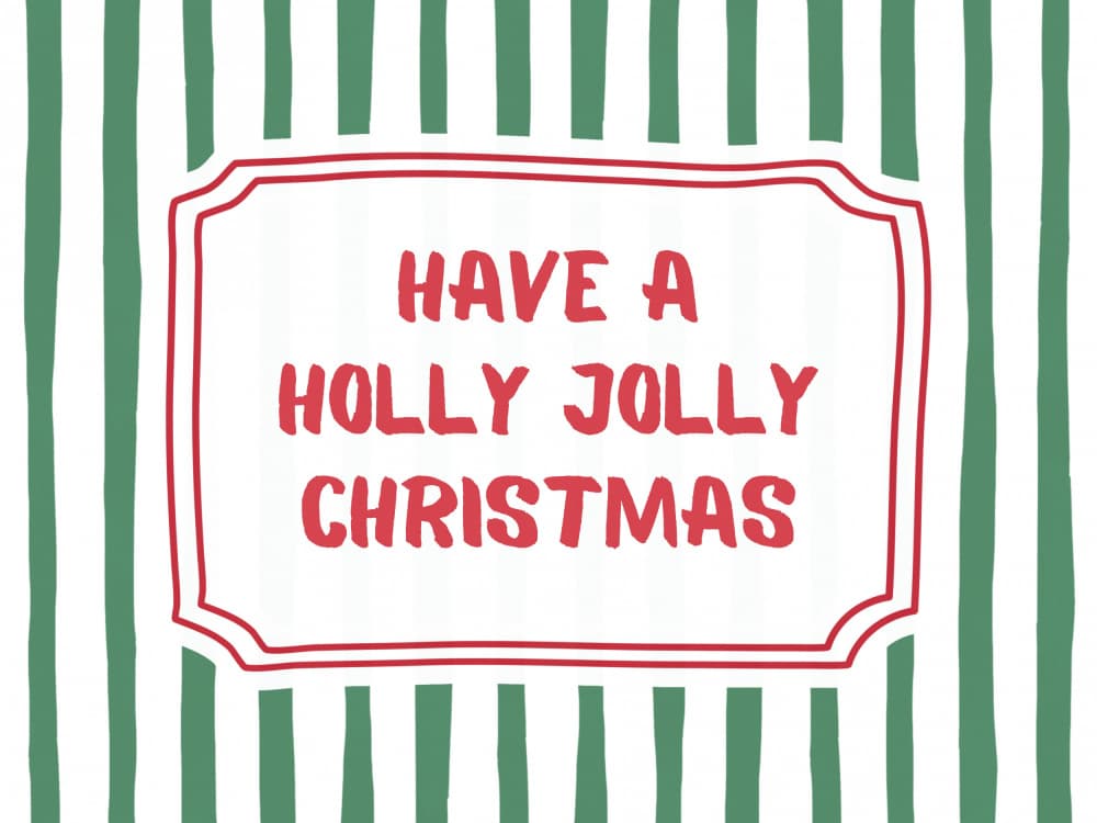 Have A Holly Jolly Christmas - Red Text - Green Stripes by Jolly and Dash — canvas wall art