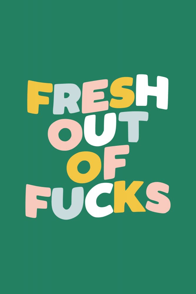 Fresh Out of Fucks by Brett Wilson — canvas wall art