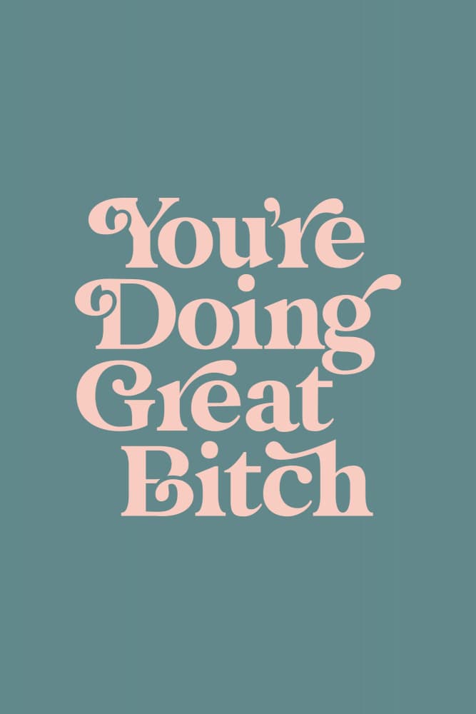 You're Doing Great Bitch by Brett Wilson — canvas wall art