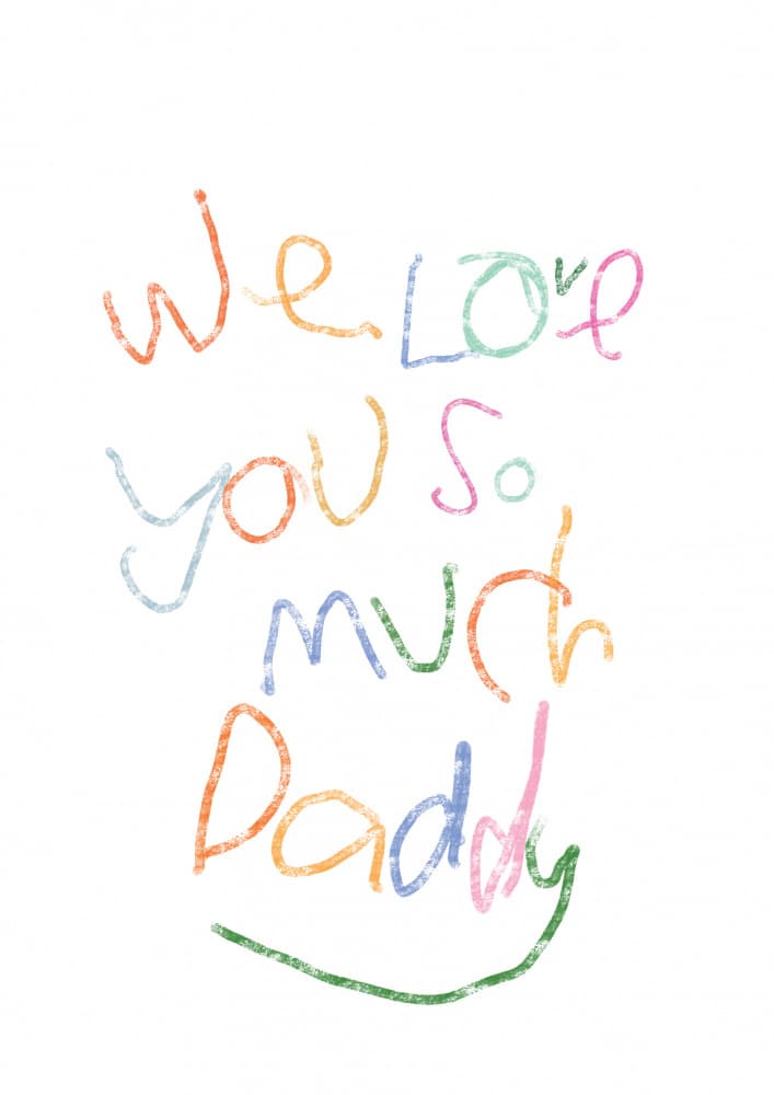 We Love You Daddy by Aislinn Simmonds — canvas wall art