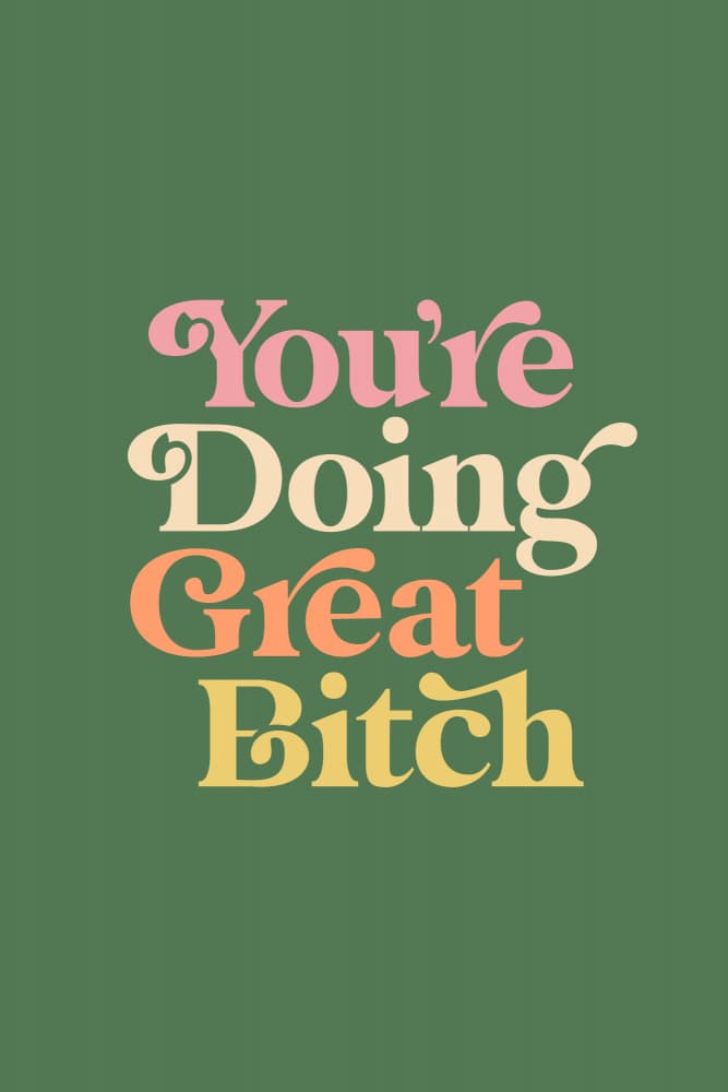 You're Doing Great Bitch by Brett Wilson — canvas wall art