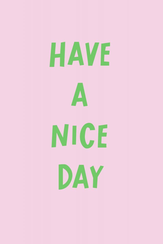 Have A Nice Day Message by Talitha McQueen — canvas wall art