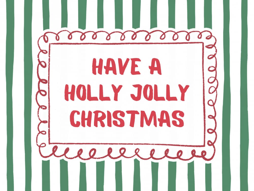 Holly Jolly Christmas Message by Jolly and Dash — canvas wall art