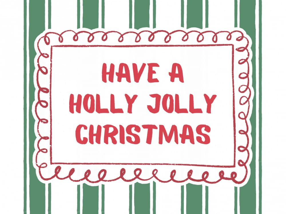 Holly Jolly Christmas Message by Jolly and Dash — canvas wall art