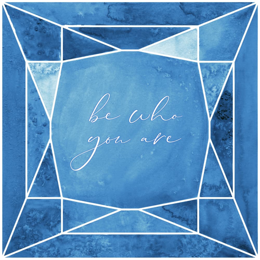 Be Who You Are Blue by Rosana Laiz Blursbyai — canvas wall art
