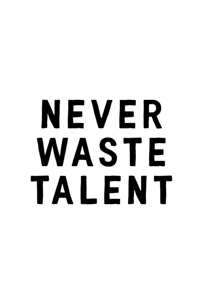 Never Waste Talent by Frankie Kerr-Dineen — canvas wall art