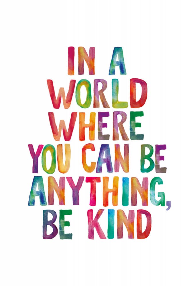 In a World Where You Can Be Anything Be Kind by Brett Wilson — canvas wall art