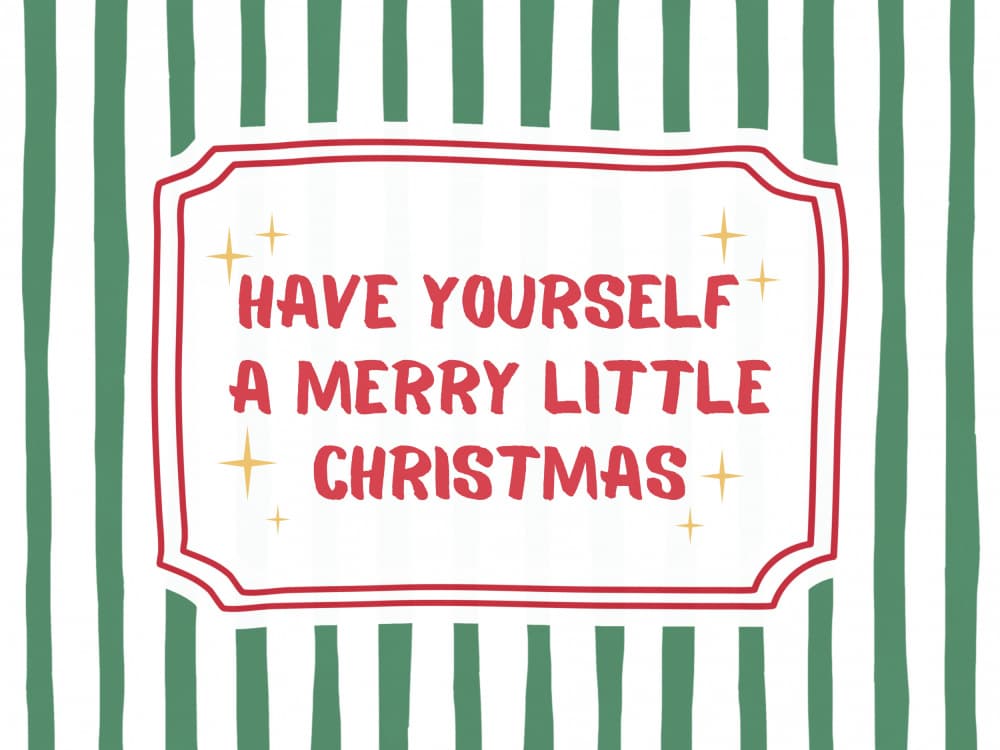 Have Yourself A Merry Little Christmas - Red Text - Green Stripes by Jolly and Dash — canvas wall art