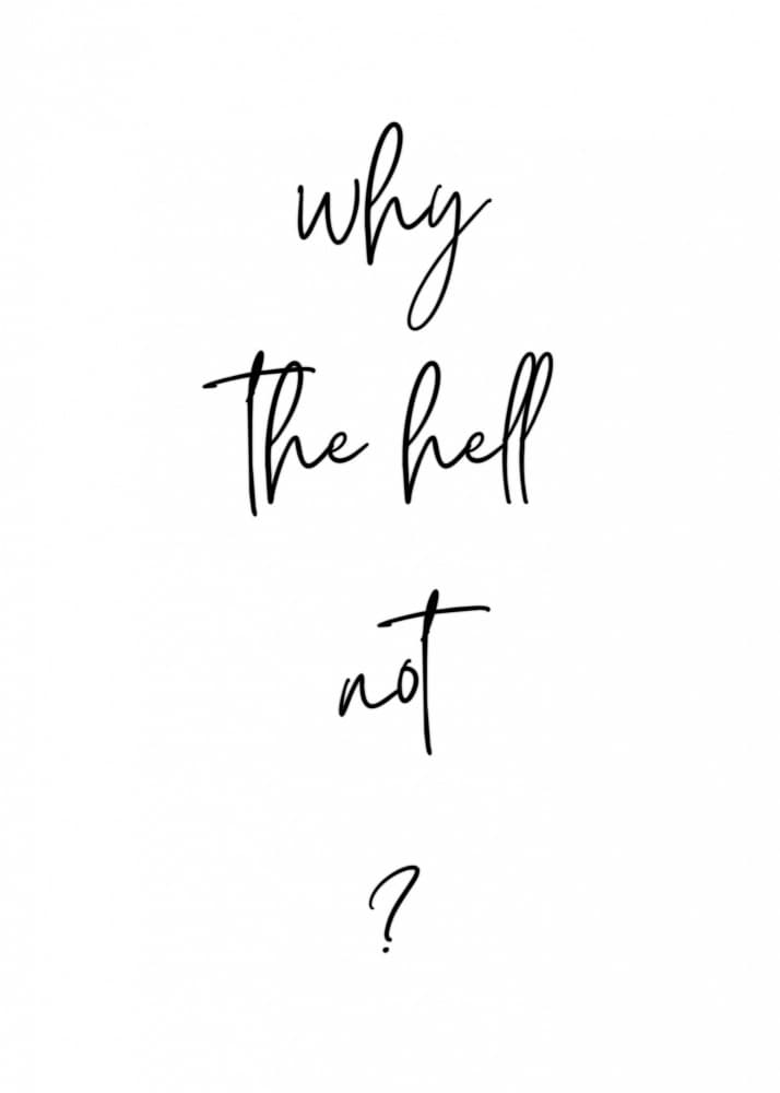 Why The Hell Not by Kristina N. - SoulArt Shop — canvas wall art