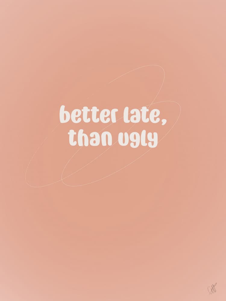 Better Late Than Ugly by Anne-Marie Volfova — canvas wall art