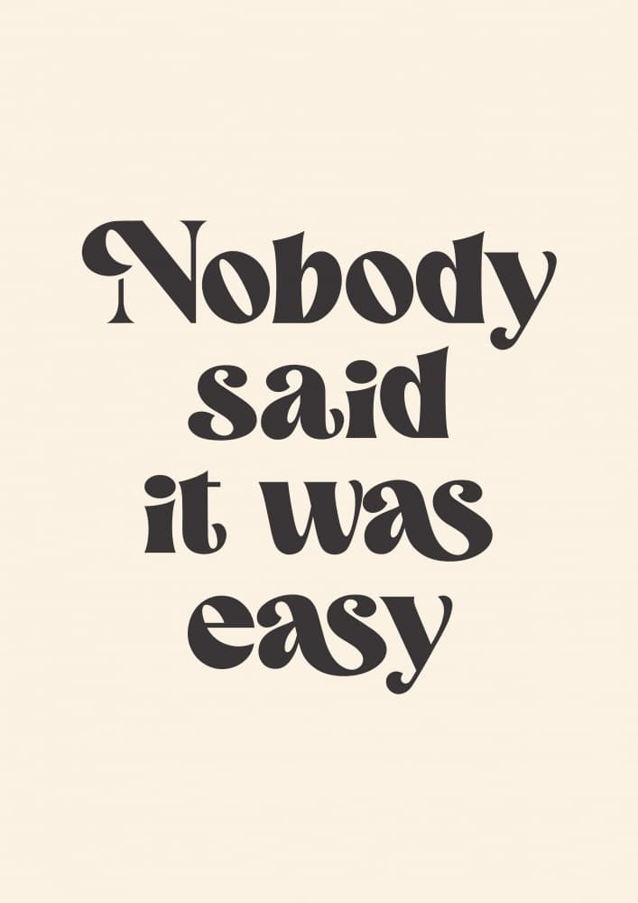 Nobody Said Easy Quote by Prints by Ayleen — canvas wall art