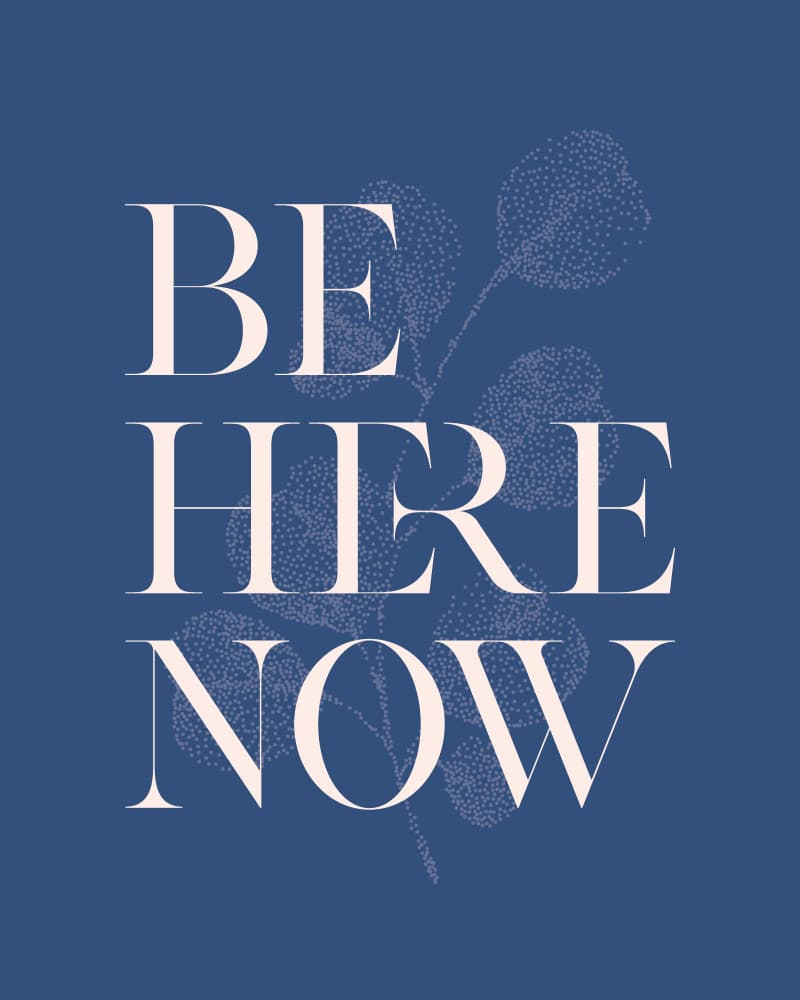 Be Here Now Botanical Quote by KsanaKalpa — canvas wall art