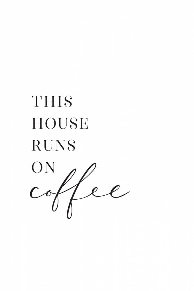 House Runs On Coffee by Rosana Laiz Blursbyai — canvas wall art