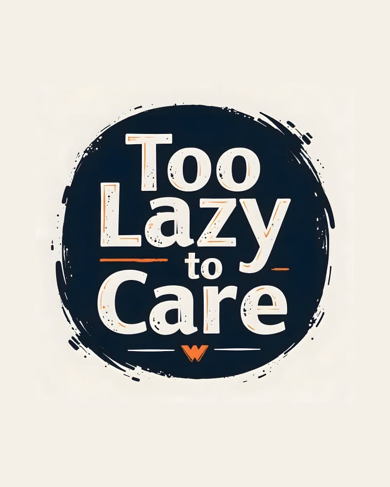 Too Lazy To Care Quote by Kintsugi99 — canvas wall art