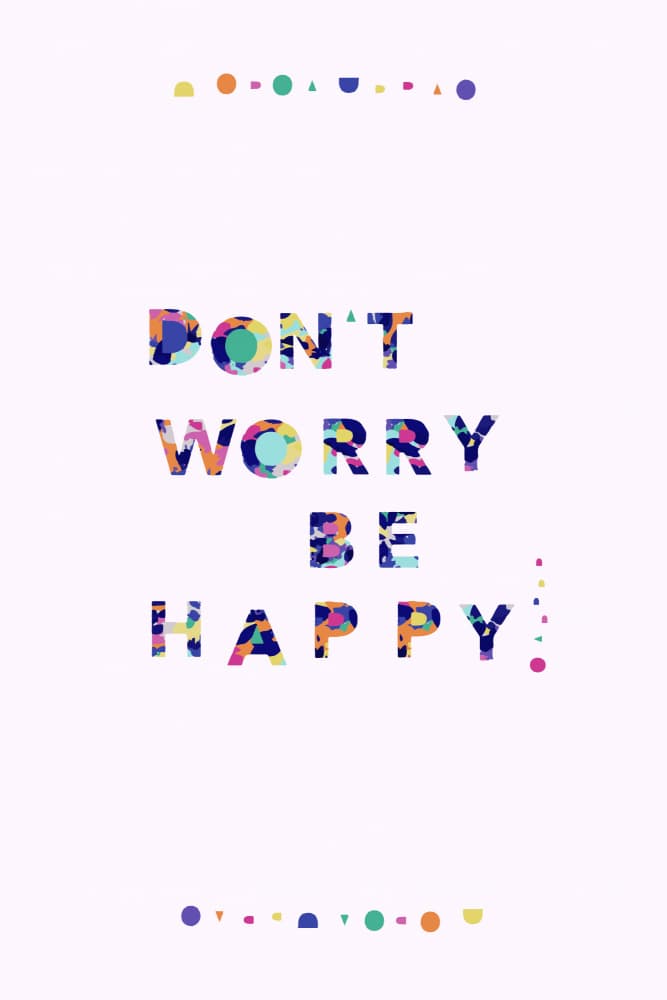 Don't Worry Be Happy Quote by Danushka Abeygoda — canvas wall art