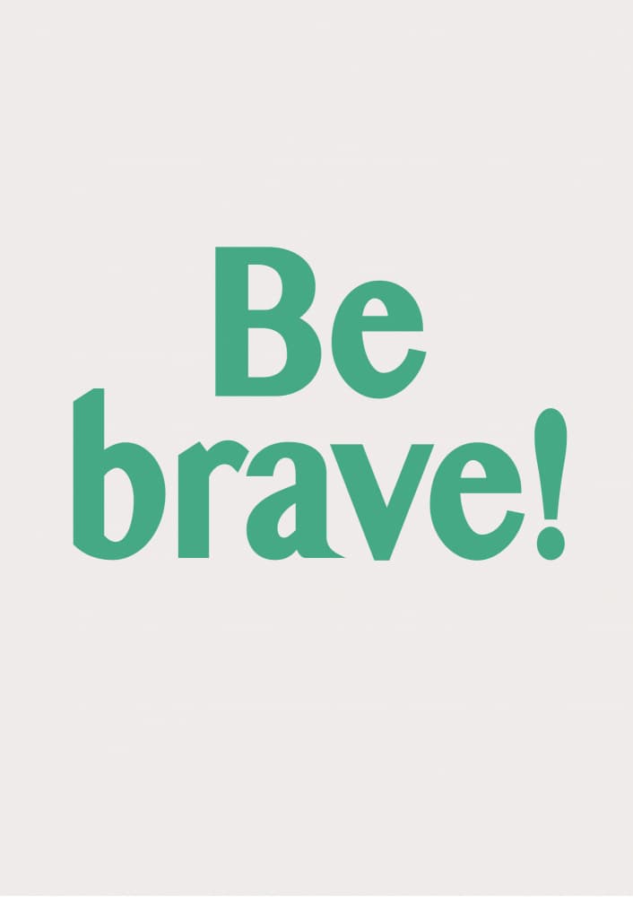 Be Brave Quote by FINE FINE STUFF — canvas wall art